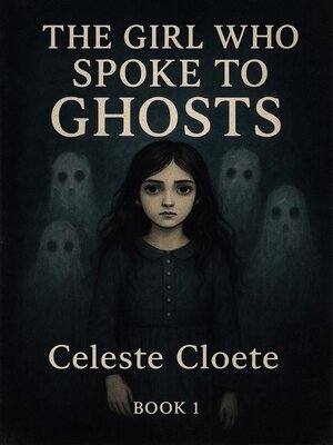 cover image of The Girl Who Spoke to Ghosts